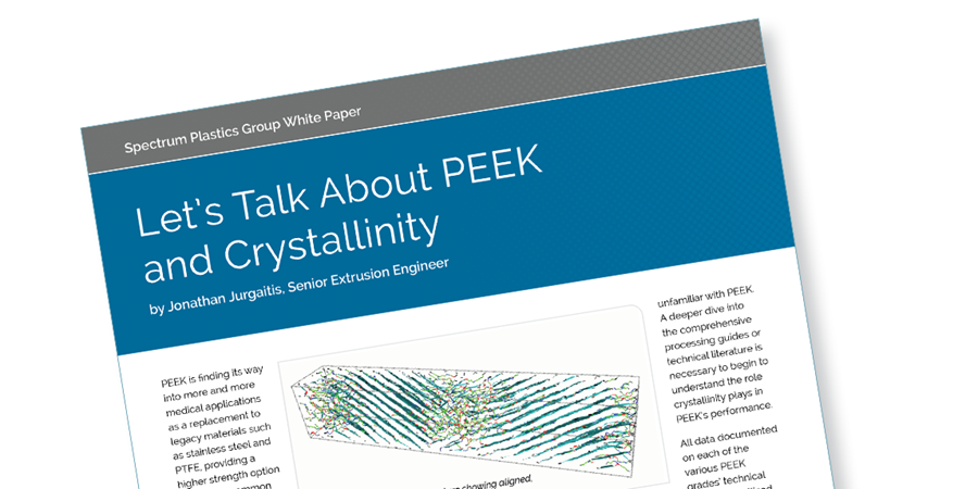 Download our free white paper to learn more about PEEK and Crystallinity