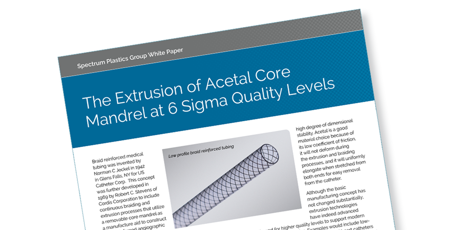 A white paper on extrusion of acetal core mandrel at six sigma quality levels